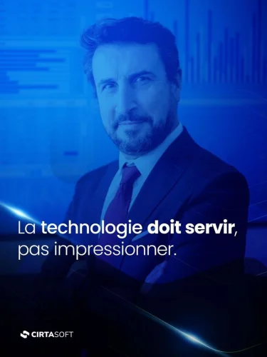 La technologie doit servir, pas impressionner.