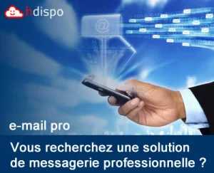 Vous recherchez une solution de messagerie professionnelle ?