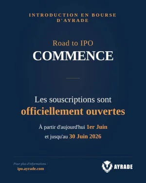 C’est officiel : ouverture des souscriptions pour l’IPO d’AYRADE